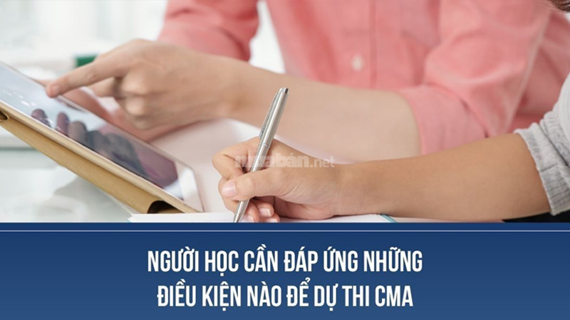 CMA là gì? Những điều cần biết về chứng chỉ CMA Điều kiện học CMA