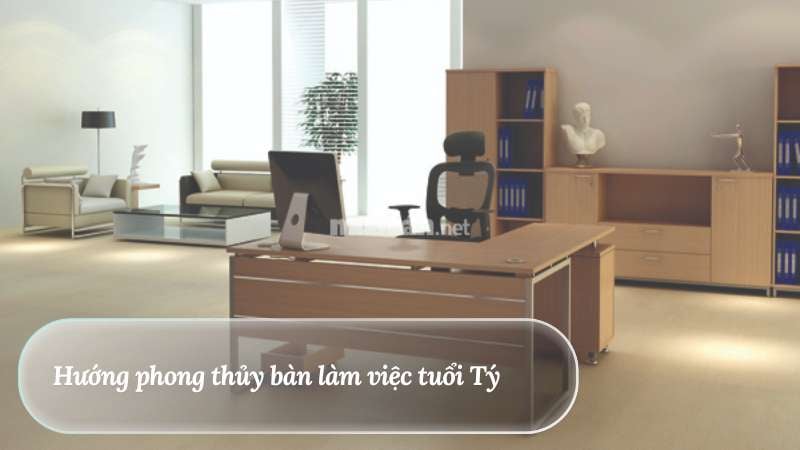 Hướng bàn làm việc phong thủy giúp tăng tài lộc và hiệu suất Hướng phong thủy bàn làm việc tuổi Tý