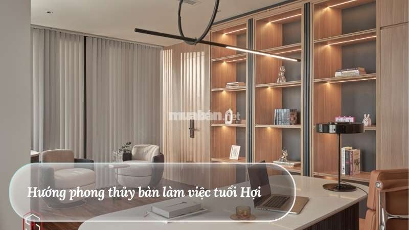 Hướng bàn làm việc phong thủy giúp tăng tài lộc và hiệu suất Hướng phong thủy bàn làm việc tuổi Hợi