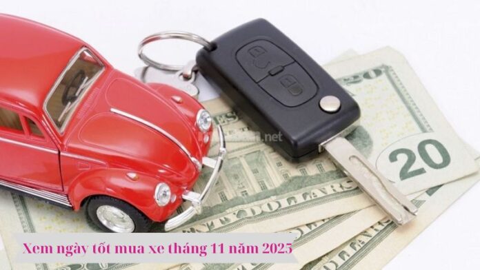 Ngày tốt mua xe tháng 11 năm 2025