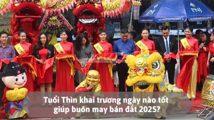 Tuổi Thìn khai trương ngày nào tốt