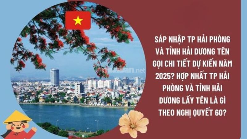 Hải Phòng sáp nhập với tỉnh nào từ ngày 1/7/2025?