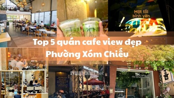 Top 5 quán cafe view đẹp và nước ngon Phường Xóm Chiếu (Quận 4 cũ) 