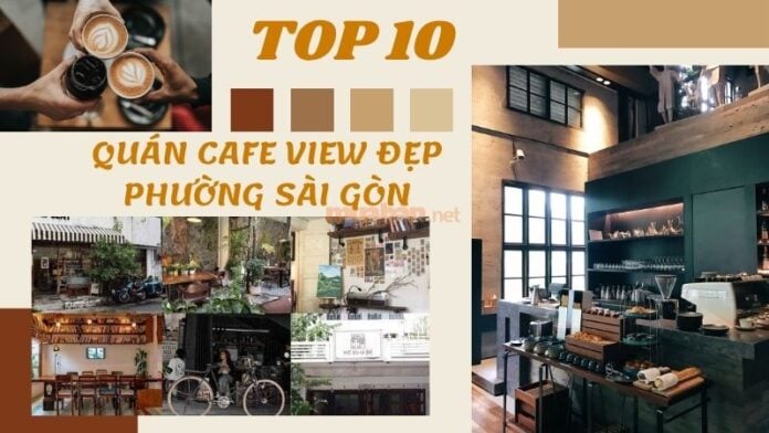 Top 9 Quán Cafe View Đẹp Phường Sài Gòn (Quận 1 cũ) Khiến Ai Cũng Muốn Quay Lại