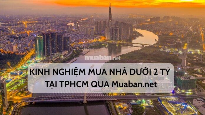 Mua nhà dưới 2 tỷ ở TP.HCM qua Muaban.net