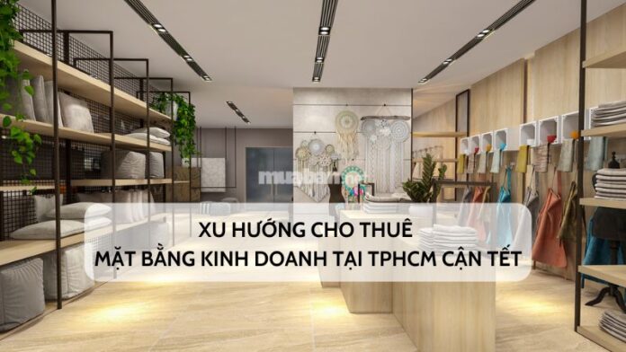 Xu hướng cho thuê mặt bằng tại TPHCM cận tết