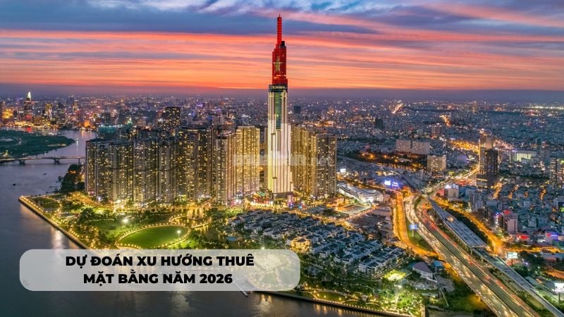 Dự đoán xu hướng thuê mặt bằng năm 2026 Dự đoán Xu hướng Thuê Mặt Bằng Năm 2026 tại Việt Nam.