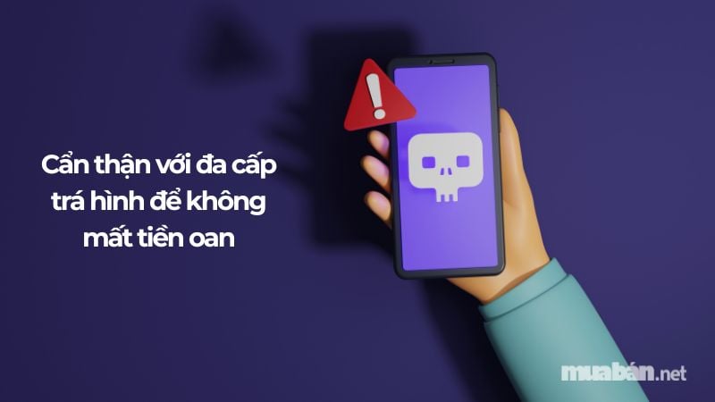 Cẩn thận với đa cấp để không mất tiền oan uổng