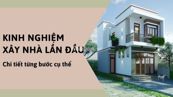 Kinh nghiệm xây nhà lần đầu