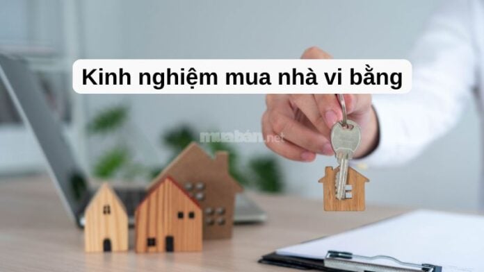 Kinh nghiệm mua nhà vi bằng an toàn, ít rủi ro nhất