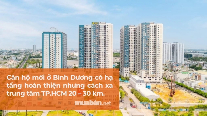 Nên đầu tư chung cư cũ ở TPHCM hay căn hộ mới Bình Dương? Căn hộ mới ở Bình Dương cách xa TP.HCM 20 – 30 km