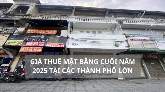 giá thuê mặt bằng cuối năm tại các thành phố lớn