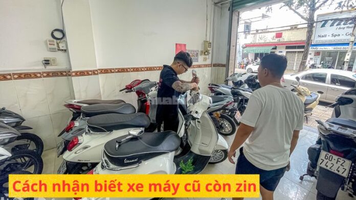 Cách nhận biết xe máy còn zin