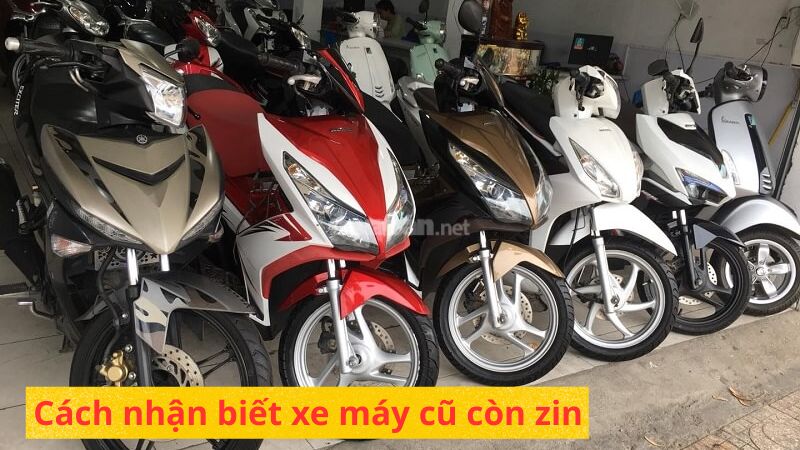 Cách nhận biết xe máy còn zin