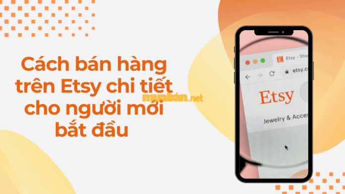 cach-ban-hang-tren-etsy Cách bán hàng trên Etsy chi tiết cho người mới bắt đầu