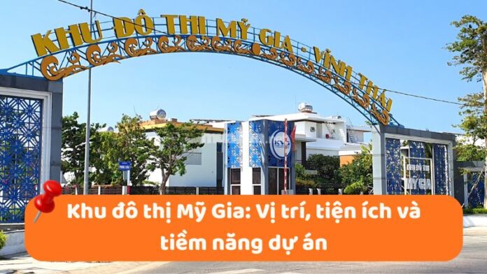 khu-do-thi-my-gia-1 Khu đô thị Mỹ Gia: Vị trí, tiện ích, tiềm năng dự án