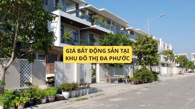 Khu đô thị Đa Phước: Vị trí, tiện ích, tiềm năng dự án Giá bất động sản tại khu đô thị Đa Phước