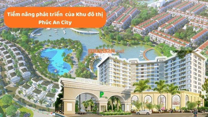 Khu đô thị Phúc An: Vị trí, tiện ích, tiềm năng dự án Tiềm năng phát triển của dự án Khu đô thị Phúc An City trong tương lai