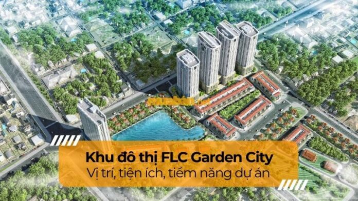 khu-do-thi-flc-garden-city Khu đô thị FLC Garden City: Vị trí, tiện ích, tiềm năng dự án