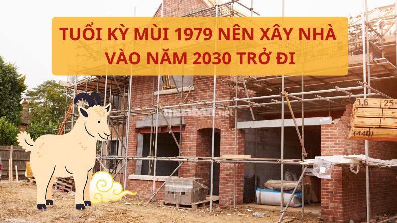 Tuổi 1979 làm nhà năm 2026: Ngày đẹp, lưu ý và cách hóa giải Tuổi 1979 nên xây nhà vào năm 2030