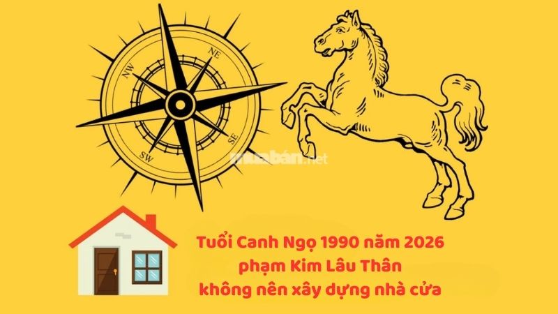 Tuổi 1990 làm nhà năm 2026: Ngày đẹp, lưu ý và cách hóa giải Tuổi Canh Ngọ 1990 năm 2026 phạm Kim Lâu Thân không nên xây dựng nhà cửa