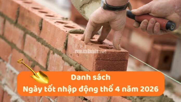 ngay-tot-dong-tho-thang-4-nam-2026-1 Ngày tốt động thổ tháng 4 năm 2026 chuẩn phong thủy