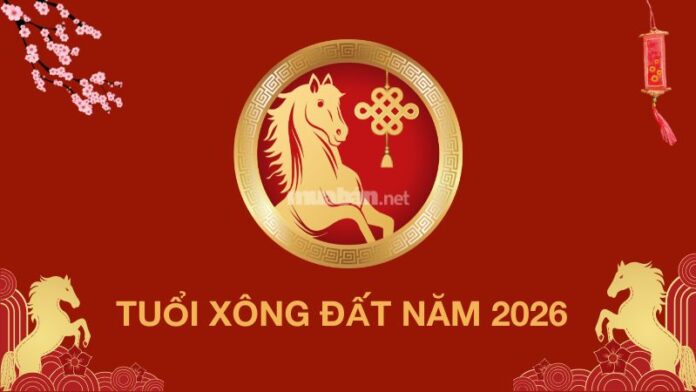 tuoi-xong-dat-nam-2026 Tuổi xông đất năm 2026