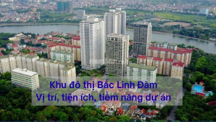 khu-do-thi-bac-linh-dam-7 Khu đô thị Bắc Linh Đàm: Vị trí, tiện ích, tiềm năng dự án