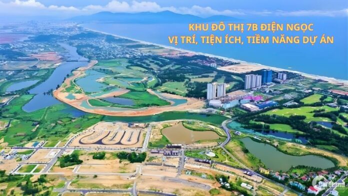 Khu đô thị 7B Điện Ngọc_ Vị trí, tiện ích, tiềm năng dự án Khu đô thị 7B Điện Ngọc_ Vị trí, tiện ích, tiềm năng dự án