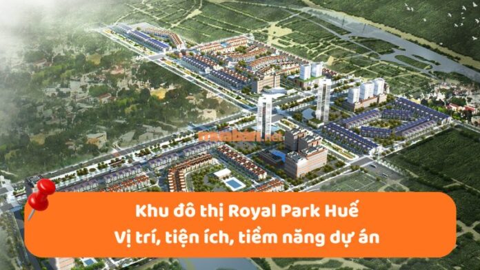 khu-do-thi-royal-park-hue-1 Khu đô thị Royal Park Huế: Vị trí, tiện ích, tiềm năng dự án