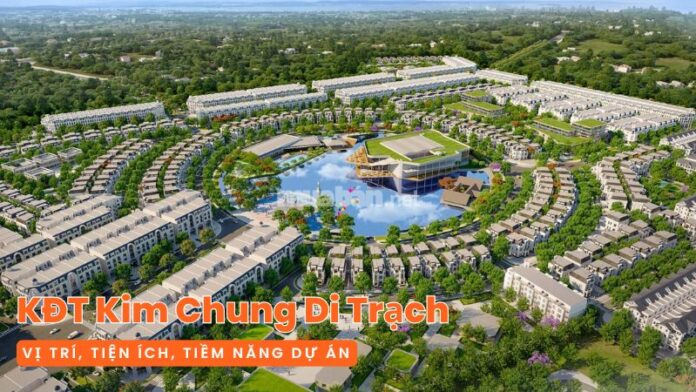 khu-do-thi-kim-chung-di-trach Khu đô thị Kim Chung Di Trạch là dự án đô thị quy mô lớn tại khu vực phía Tây Hà Nội