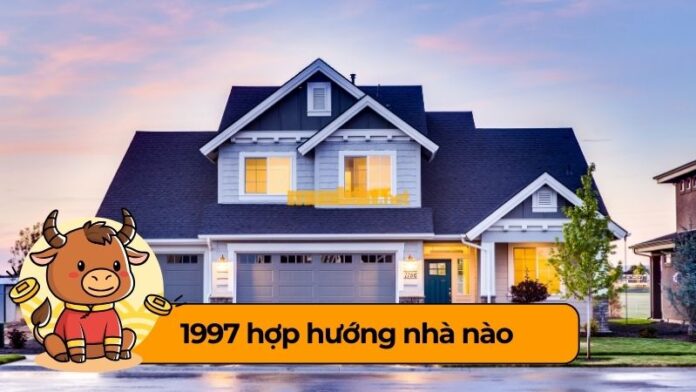 1997-hop-huong-nha-nao 1997 hợp hướng nhà nào