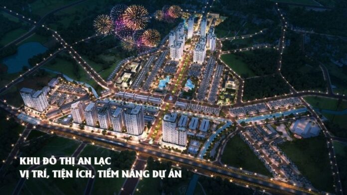 Khu đô thị An Lạc_ Vị trí, tiện ích, tiềm năng dự án Khu đô thị An Lạc: Vị trí, tiện ích, tiềm năng dự án