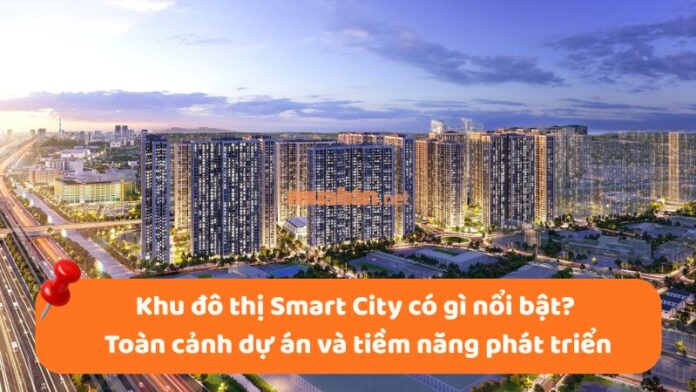 khu-do-thi-smart-city-1 Khu đô thị Smart City có gì nổi bật? Toàn cảnh dự án và tiềm năng phát triển