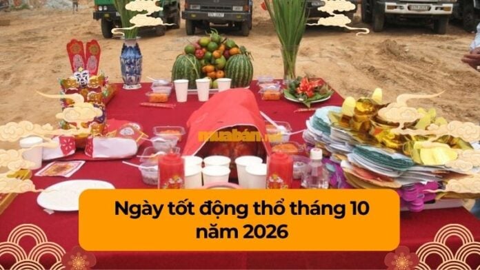 ngay-tot-dong-tho-thang-10-nam-2026 Danh sách ngày tốt động thổ tháng 10 năm 2026