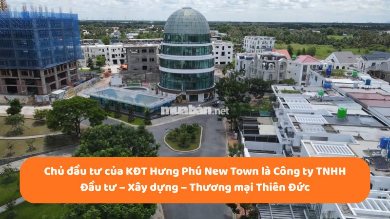 Đánh giá toàn diện khu đô thị Hưng Phú Bến Tre Chủ đầu tư của KĐT Hưng Phú là Công ty TNHH Đầu tư – Xây dựng – Thương mại Thiên Đức