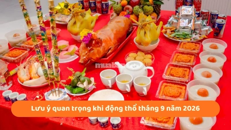 Xem ngày tốt động thổ tháng 9 năm 2026 khởi công thuận lợi Lưu ý quan trọng khi động thổ tháng 9 năm 2026