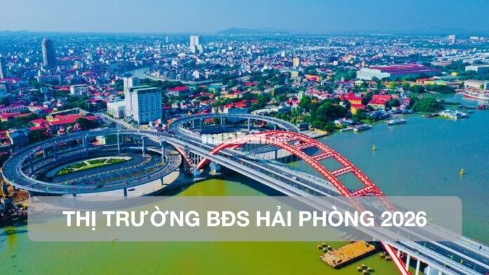 thi-truong-bat-dong-san-hai-phong-2026 Thị trường bất động sản tại Hải Phòng năm 2026