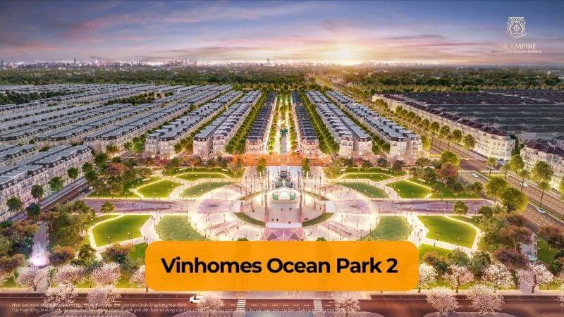 Top khu đô thị Vinhomes đáng sống và kinh nghiệm mua hiệu quả Vinhomes Ocean Park 2 gây tiếng vang với công viên biển tạo sóng nhân tạo Royal Wave Park quy mô 18ha