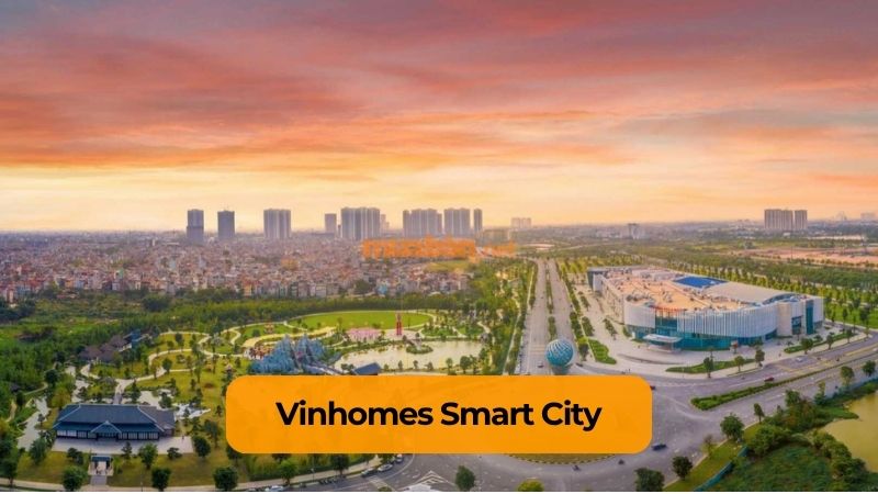 Top khu đô thị Vinhomes đáng sống và kinh nghiệm mua hiệu quả Vinhomes Smart City là dự án chiến lược phía Tây thủ đô
