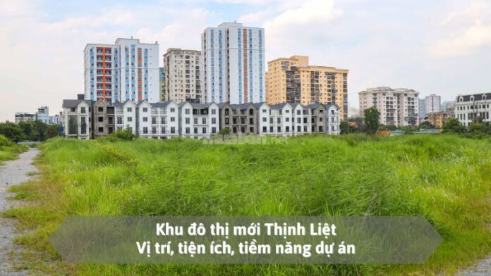 khu-do-thi-thinh-liet Khu đô thị mới Thịnh Liệt: Vị trí, tiện ích, tiềm năng dự án
