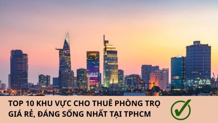 khu-vuc-cho-thue-phong-tro-gia-re-tai-tphcm-1 Các khu vực cho thuê phòng trọ giá rẻ tại TPHCM